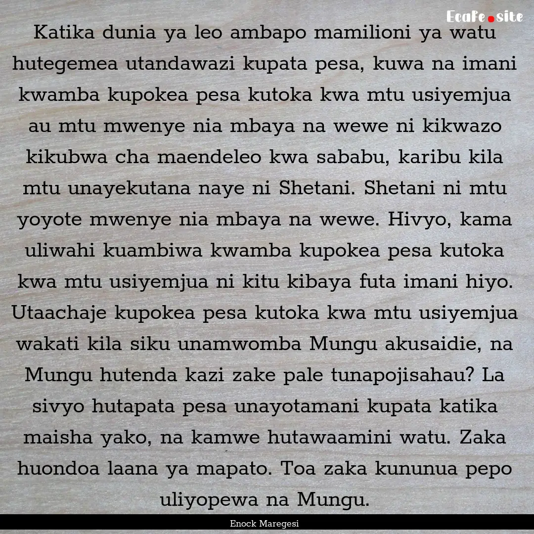 Katika dunia ya leo ambapo mamilioni ya watu.... : Quote by Enock Maregesi