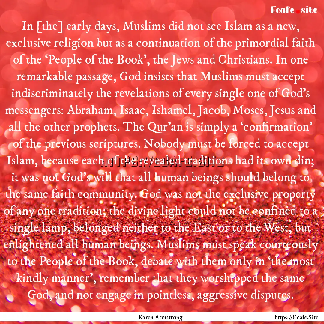 In [the] early days, Muslims did not see.... : Quote by Karen Armstrong