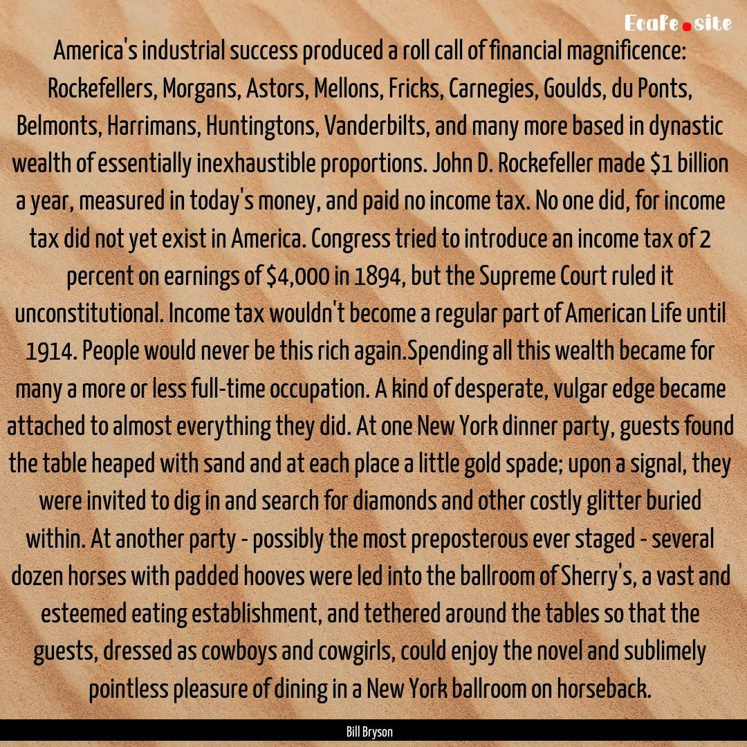 America's industrial success produced a roll.... : Quote by Bill Bryson