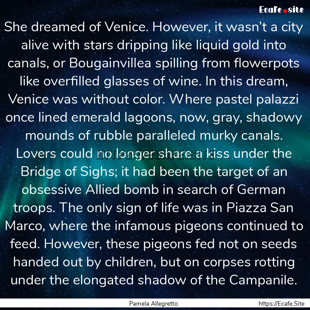 She dreamed of Venice. However, it wasn’t.... : Quote by Pamela Allegretto