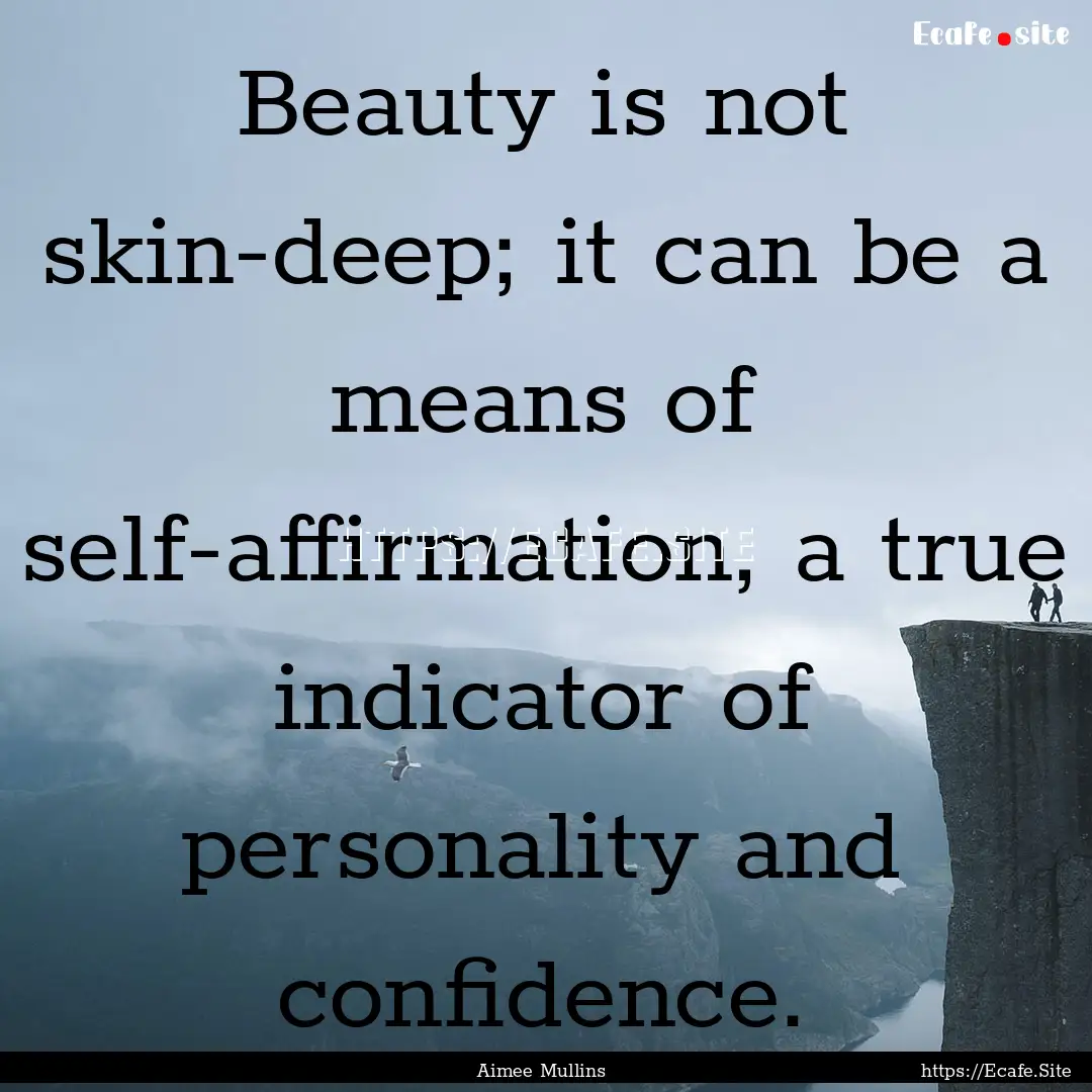 Beauty is not skin-deep; it can be a means.... : Quote by Aimee Mullins