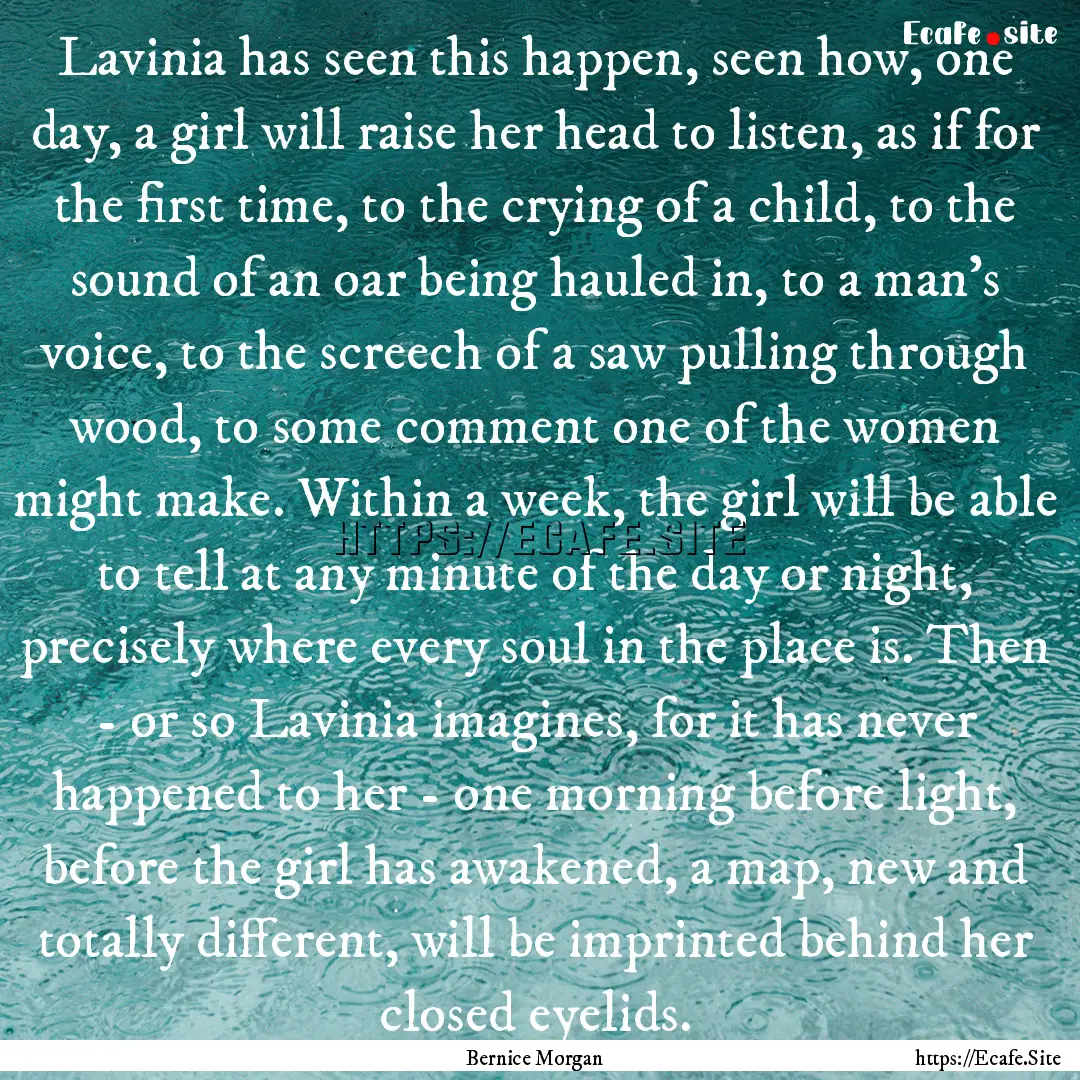 Lavinia has seen this happen, seen how, one.... : Quote by Bernice Morgan