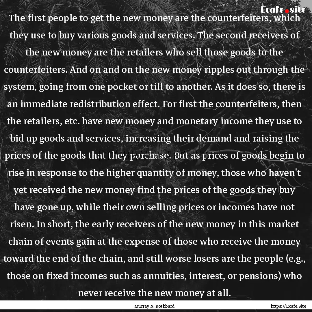 The first people to get the new money are.... : Quote by Murray N. Rothbard