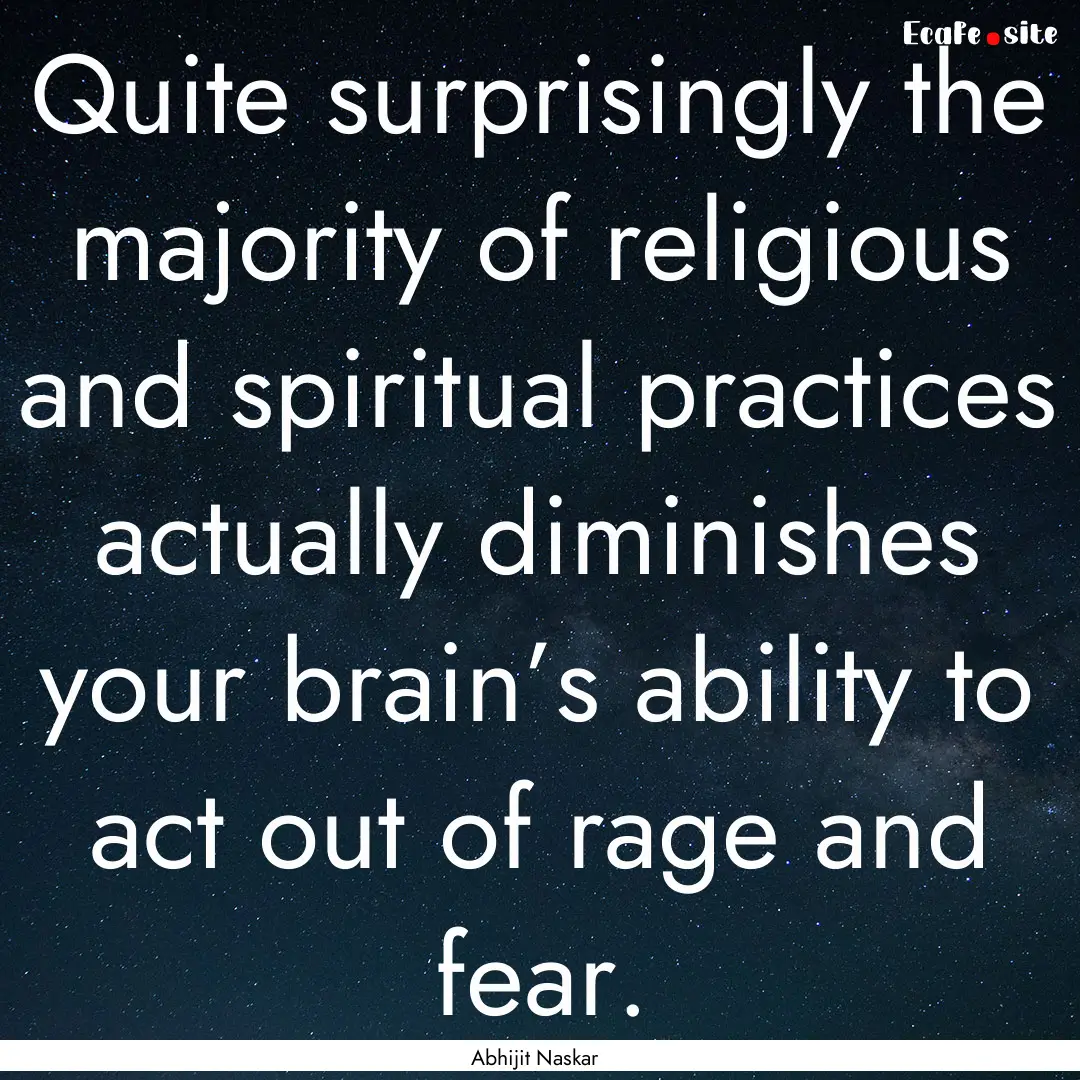 Quite surprisingly the majority of religious.... : Quote by Abhijit Naskar