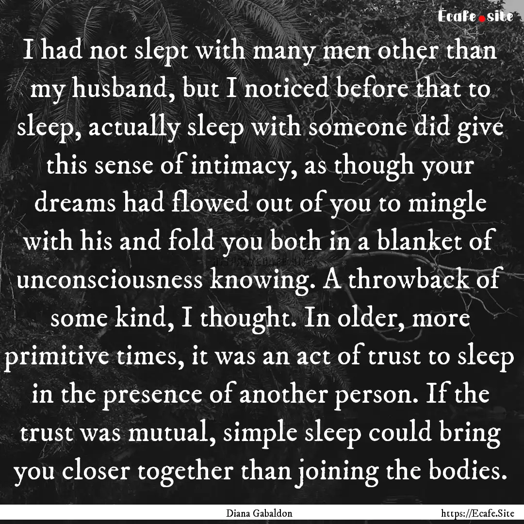 I had not slept with many men other than.... : Quote by Diana Gabaldon