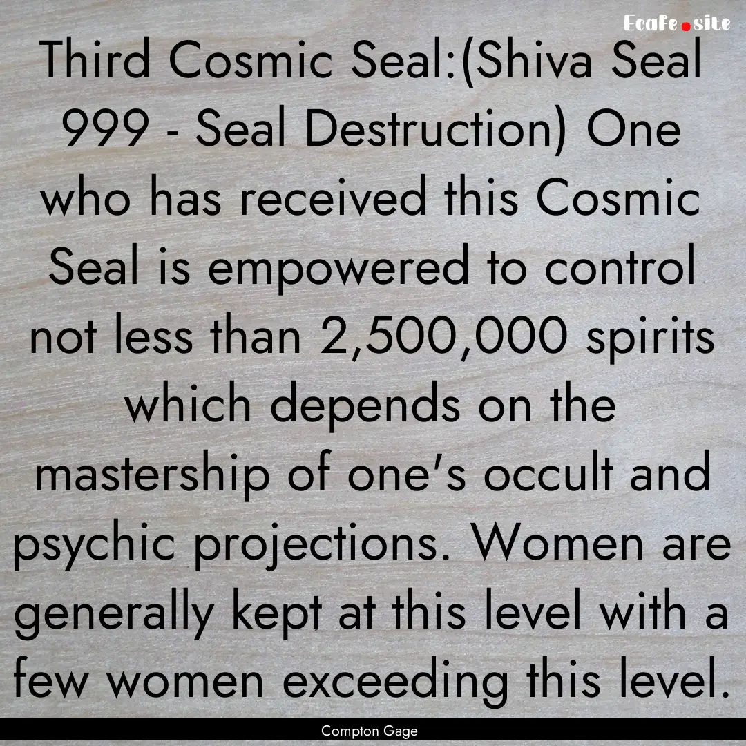 Third Cosmic Seal:(Shiva Seal 999 - Seal.... : Quote by Compton Gage