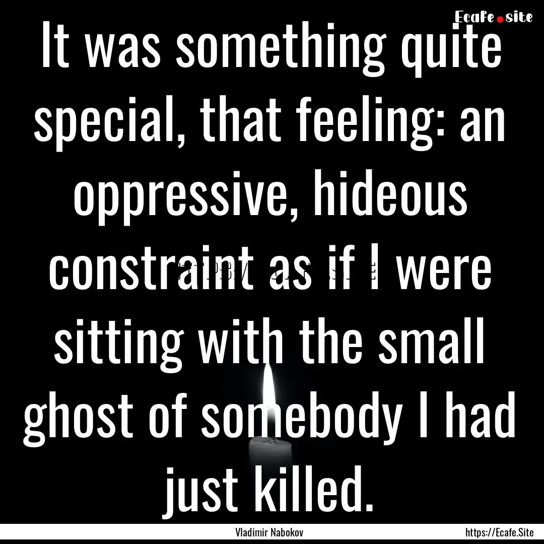 It was something quite special, that feeling:.... : Quote by Vladimir Nabokov