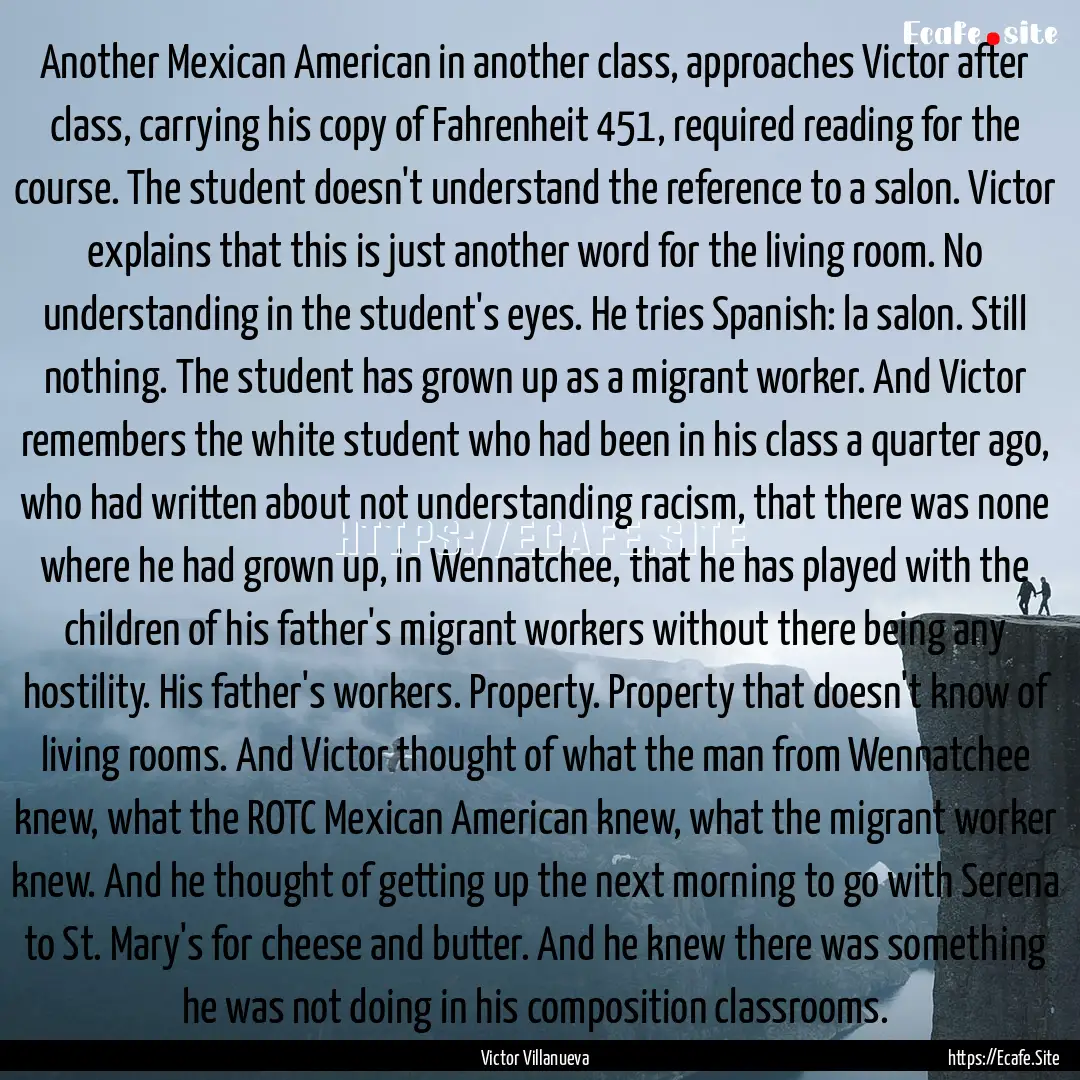 Another Mexican American in another class,.... : Quote by Victor Villanueva