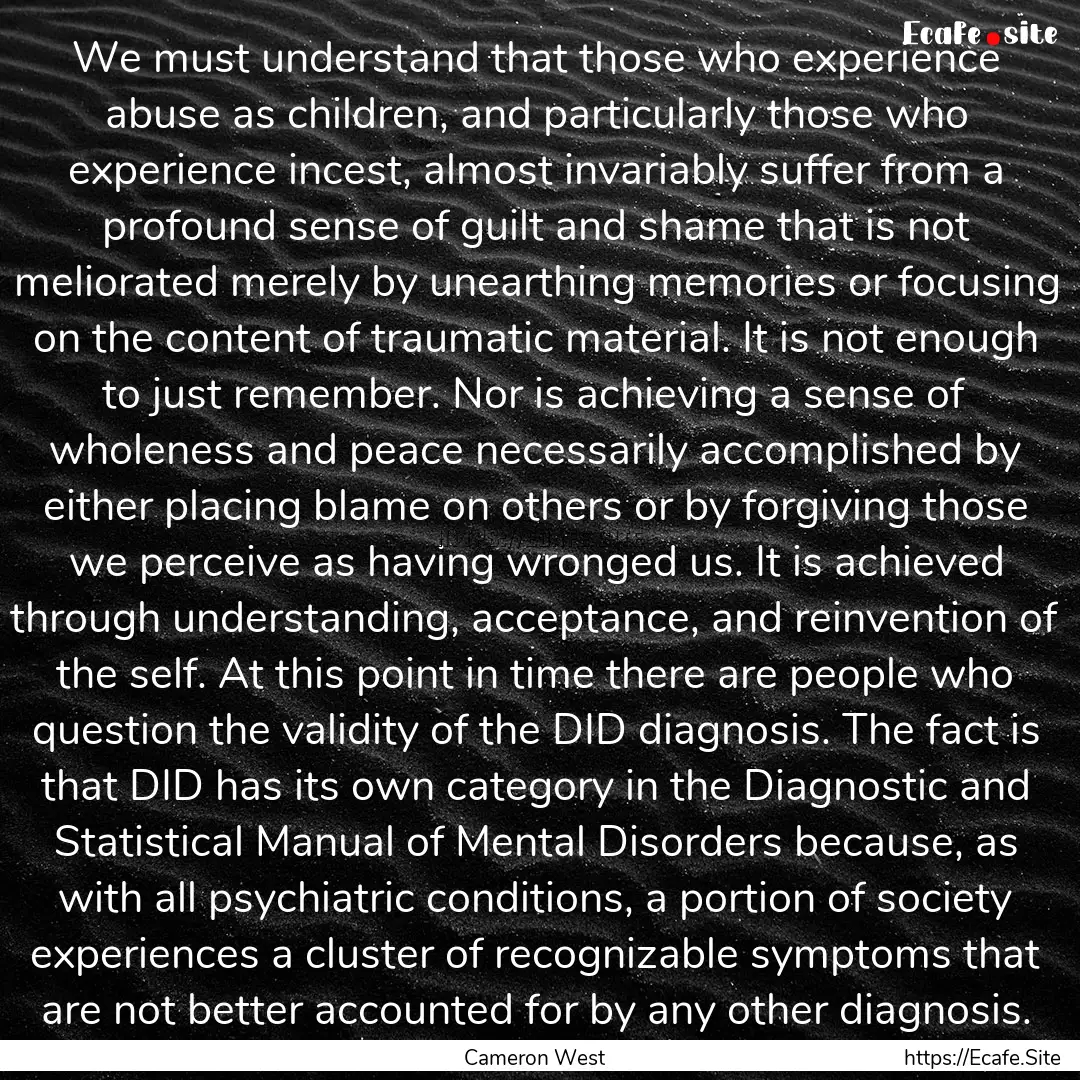 We must understand that those who experience.... : Quote by Cameron West