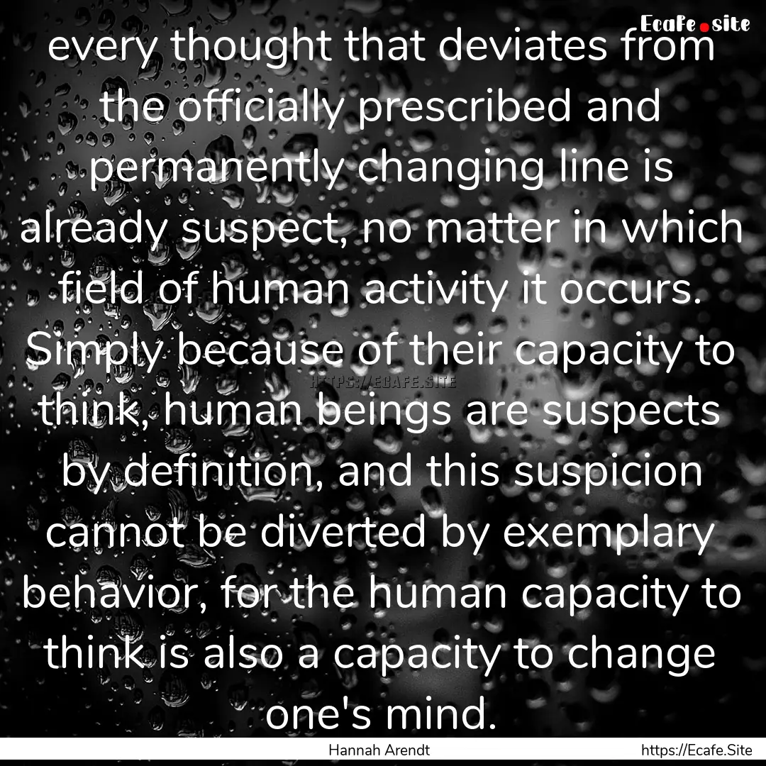 every thought that deviates from the officially.... : Quote by Hannah Arendt