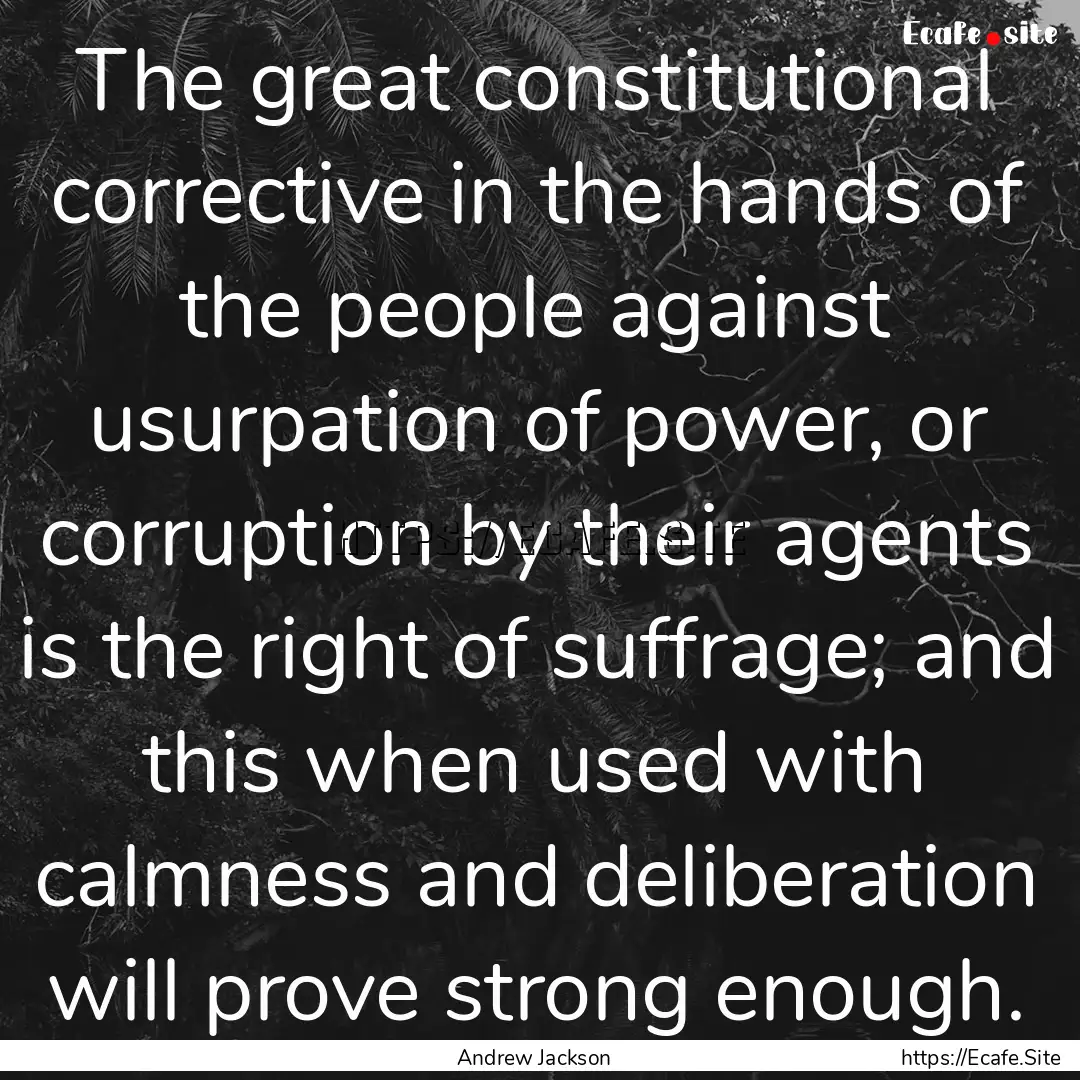 The great constitutional corrective in the.... : Quote by Andrew Jackson