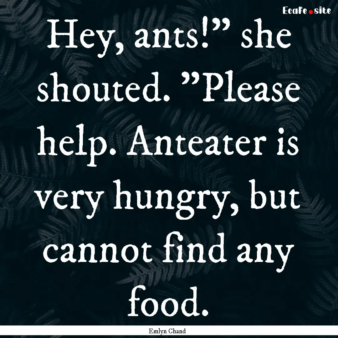 Hey, ants!