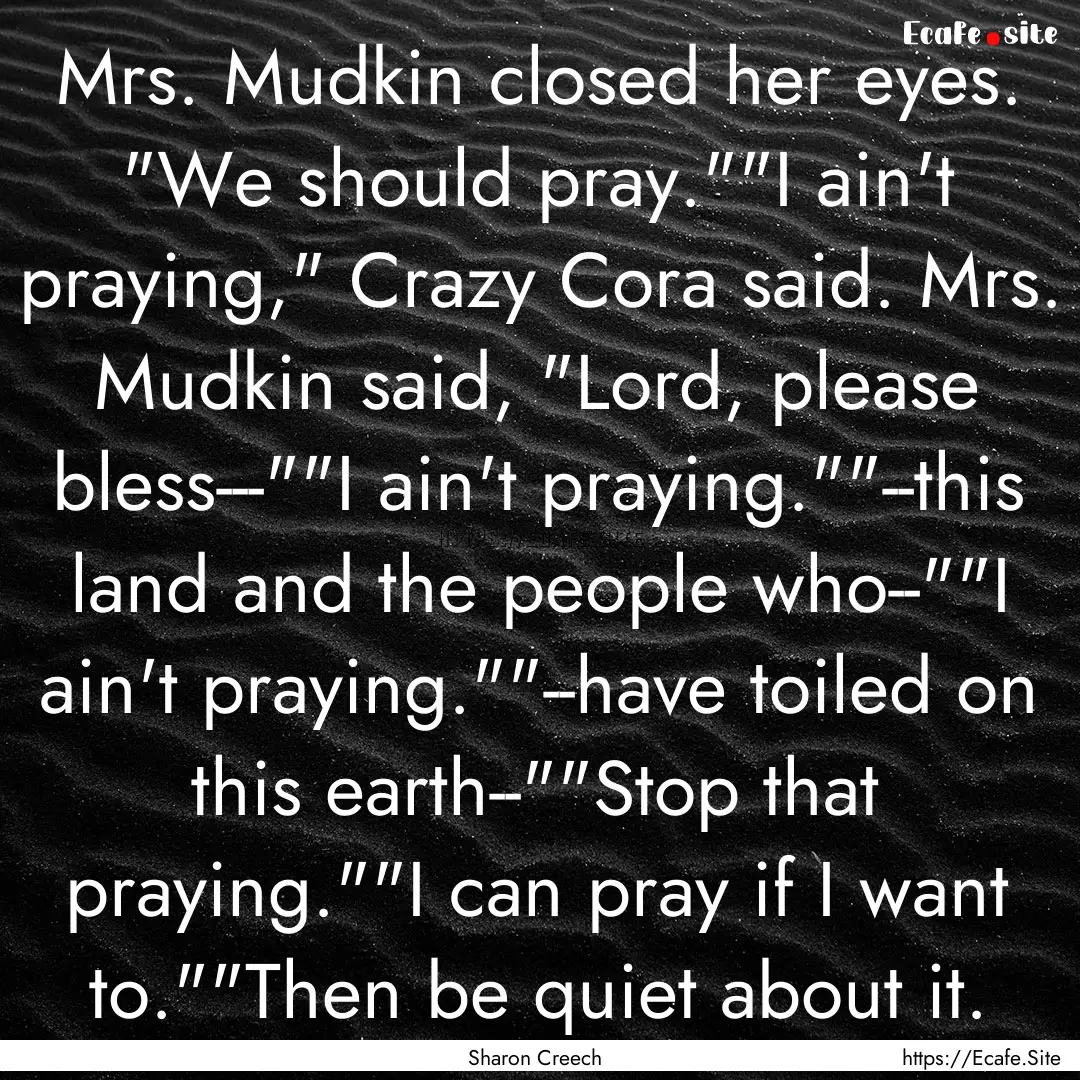 Mrs. Mudkin closed her eyes. 