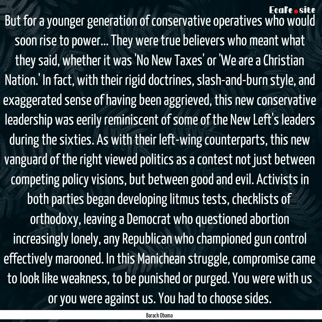 But for a younger generation of conservative.... : Quote by Barack Obama