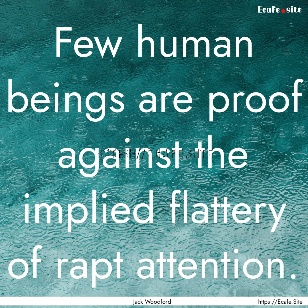 Few human beings are proof against the implied.... : Quote by Jack Woodford