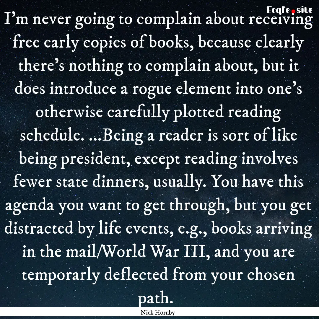 I'm never going to complain about receiving.... : Quote by Nick Hornby