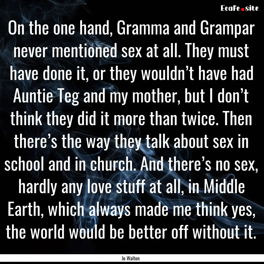 On the one hand, Gramma and Grampar never.... : Quote by Jo Walton