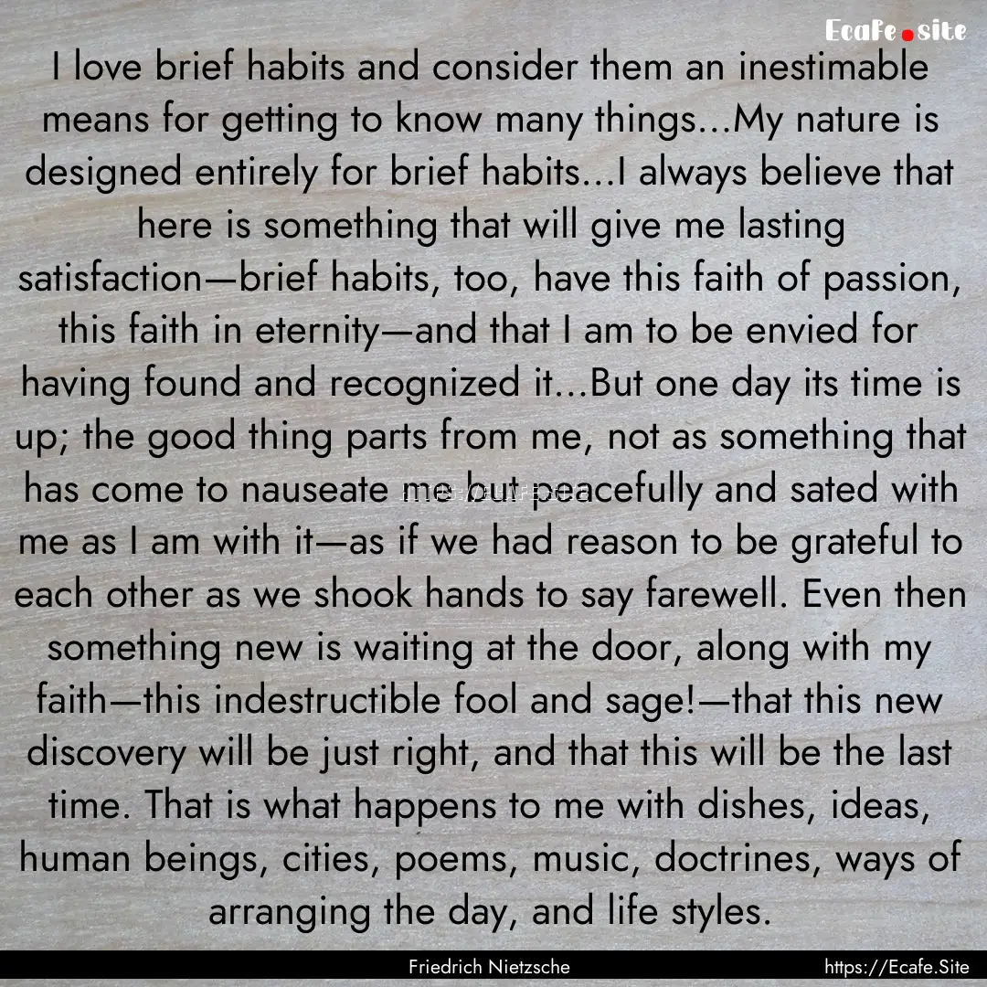 I love brief habits and consider them an.... : Quote by Friedrich Nietzsche