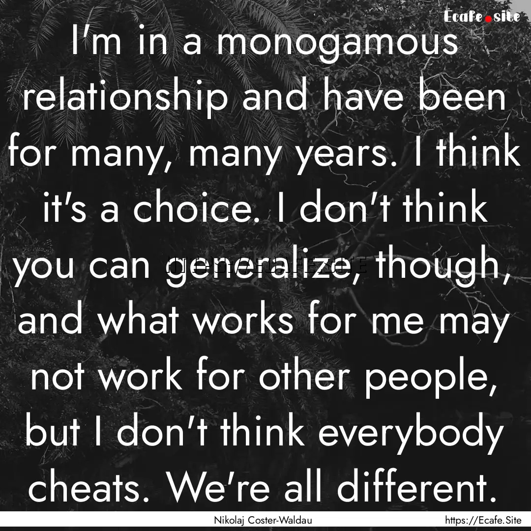 I'm in a monogamous relationship and have.... : Quote by Nikolaj Coster-Waldau