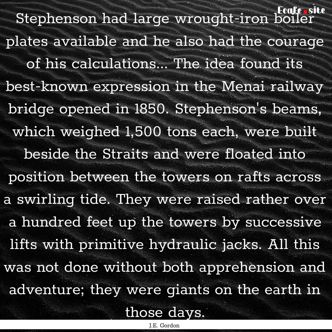 Stephenson had large wrought-iron boiler.... : Quote by J.E. Gordon