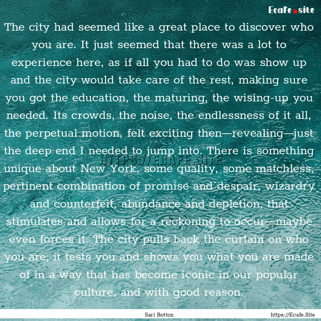 The city had seemed like a great place to.... : Quote by Sari Botton