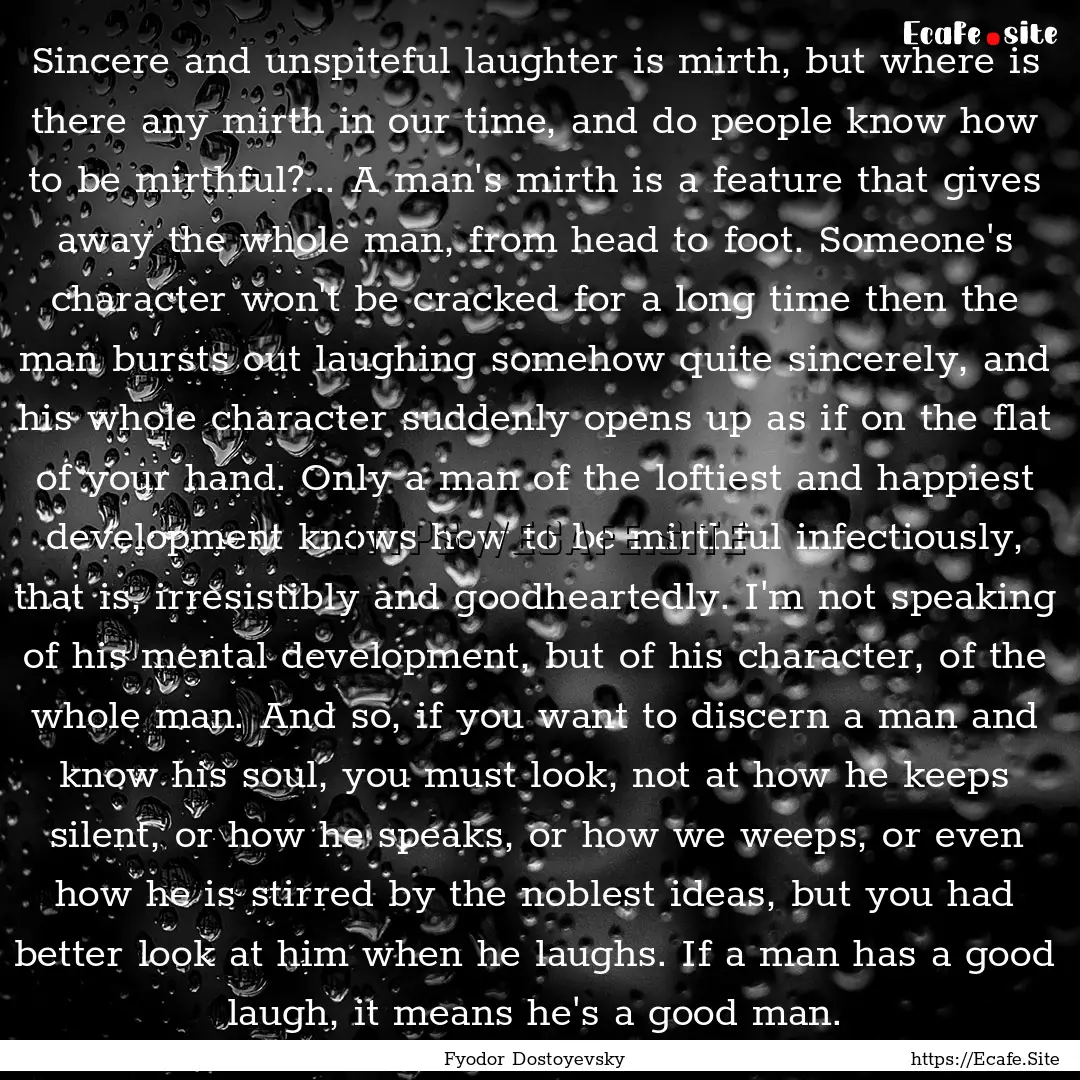 Sincere and unspiteful laughter is mirth,.... : Quote by Fyodor Dostoyevsky