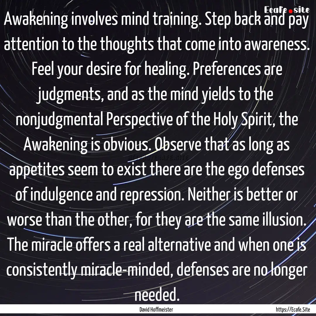 Awakening involves mind training. Step back.... : Quote by David Hoffmeister