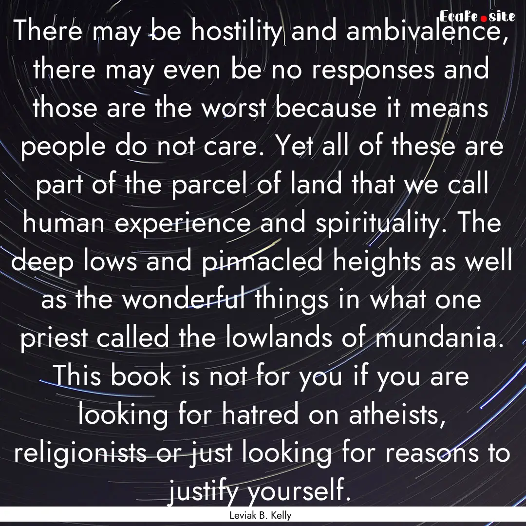 There may be hostility and ambivalence, there.... : Quote by Leviak B. Kelly