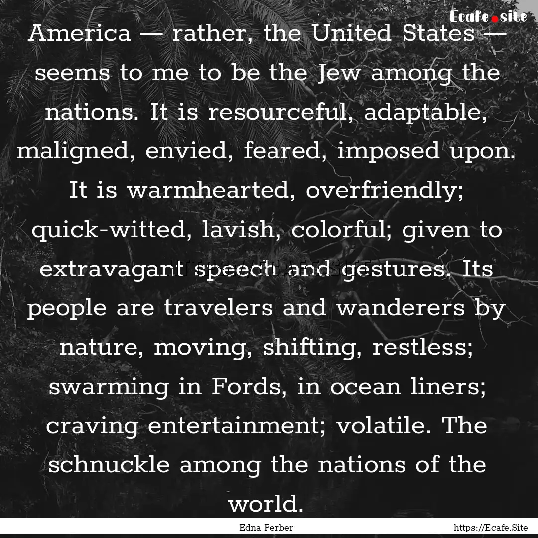 America — rather, the United States —.... : Quote by Edna Ferber