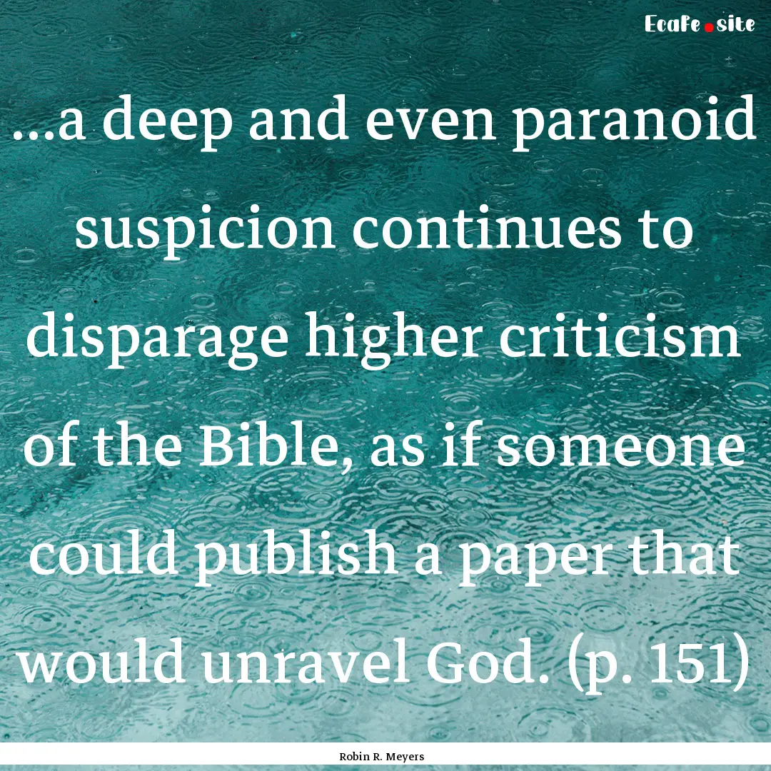 ...a deep and even paranoid suspicion continues.... : Quote by Robin R. Meyers