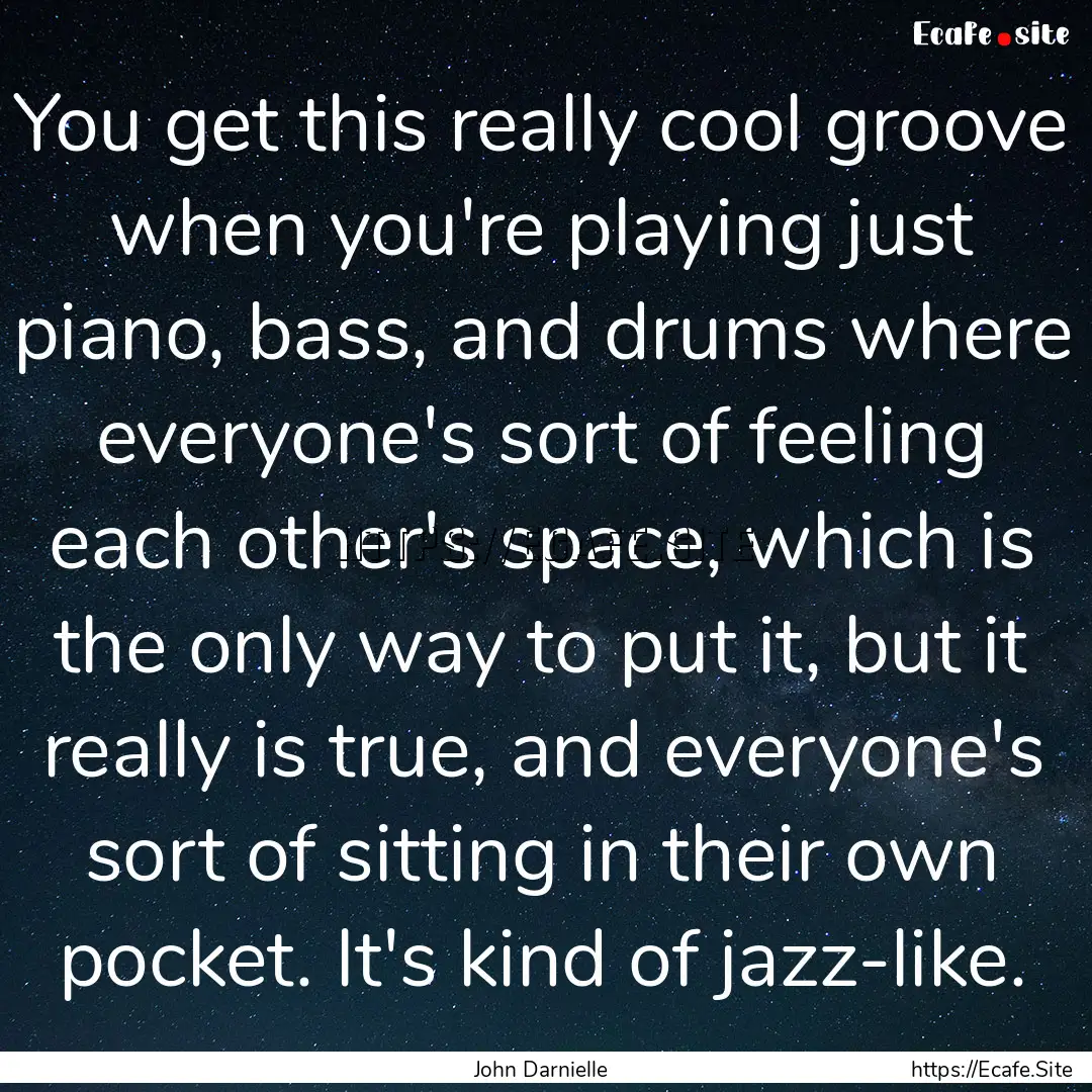 You get this really cool groove when you're.... : Quote by John Darnielle