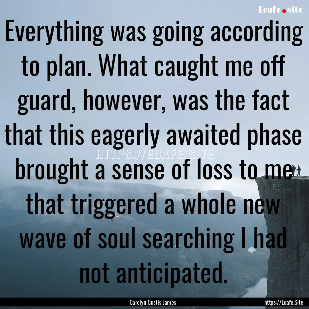 Everything was going according to plan. What.... : Quote by Carolyn Custis James