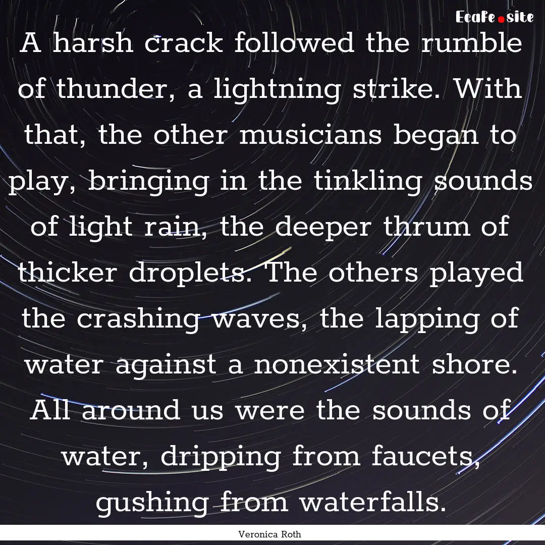 A harsh crack followed the rumble of thunder,.... : Quote by Veronica Roth