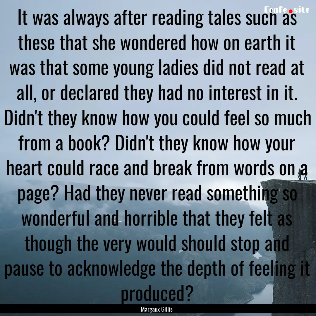 It was always after reading tales such as.... : Quote by Margaux Gillis