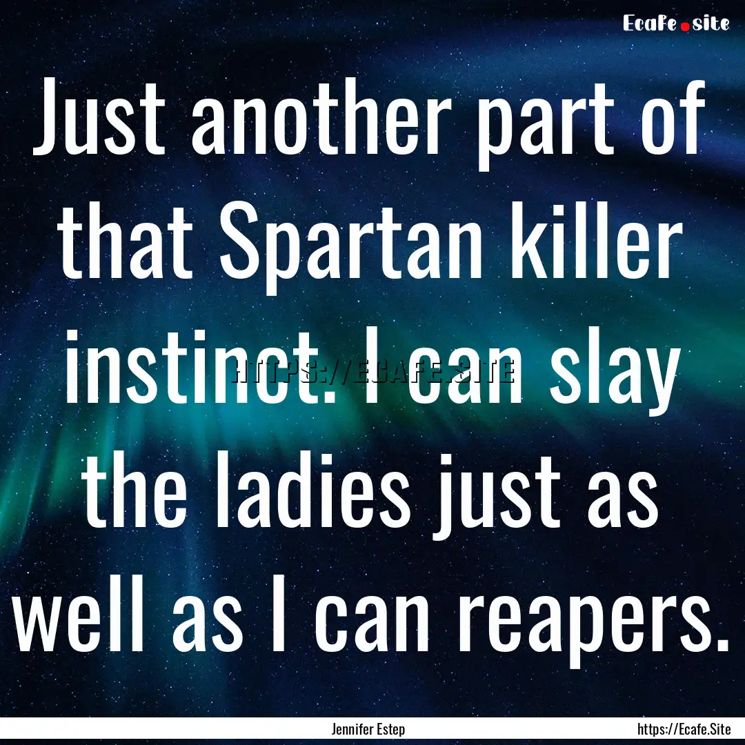 Just another part of that Spartan killer.... : Quote by Jennifer Estep