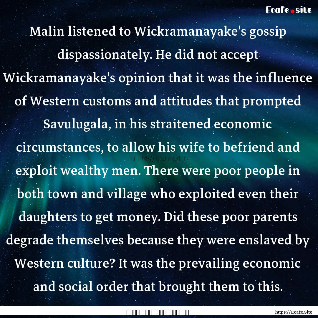 Malin listened to Wickramanayake's gossip.... : Quote by මාර්ටින් වික්‍රමසිංහ