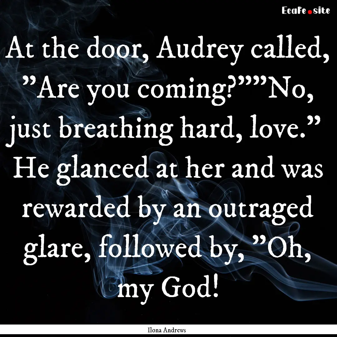 At the door, Audrey called, 