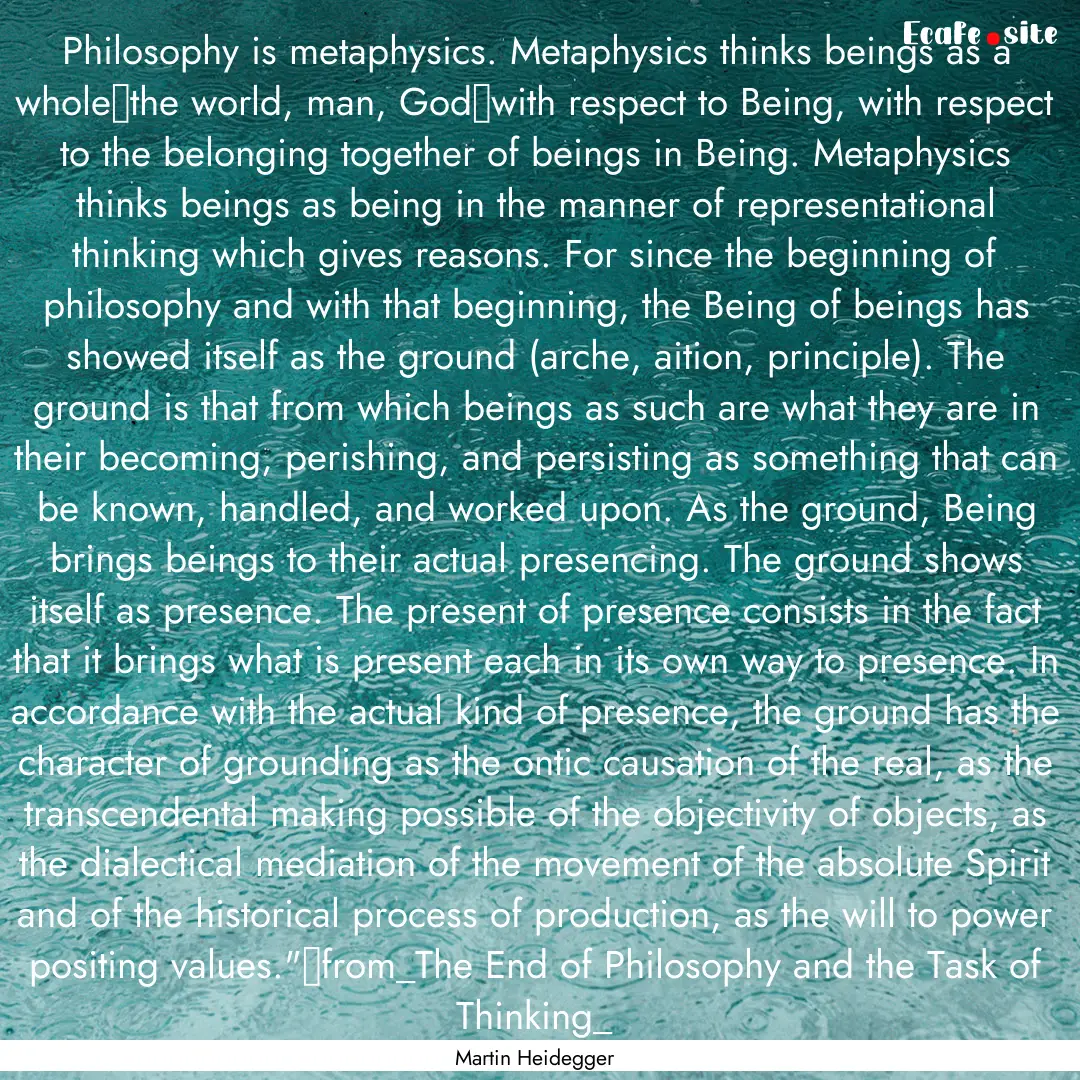 Philosophy is metaphysics. Metaphysics thinks.... : Quote by Martin Heidegger