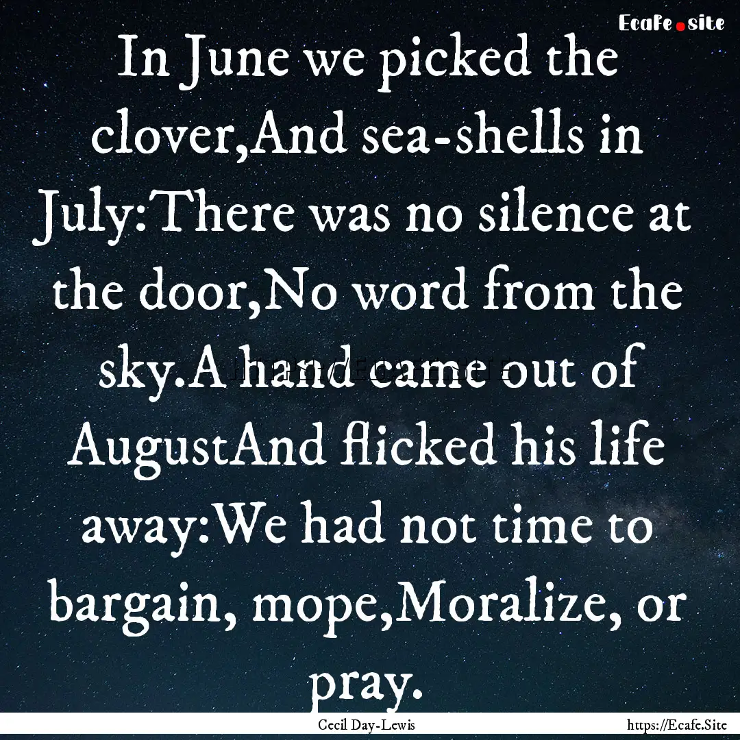 In June we picked the clover,And sea-shells.... : Quote by Cecil Day-Lewis