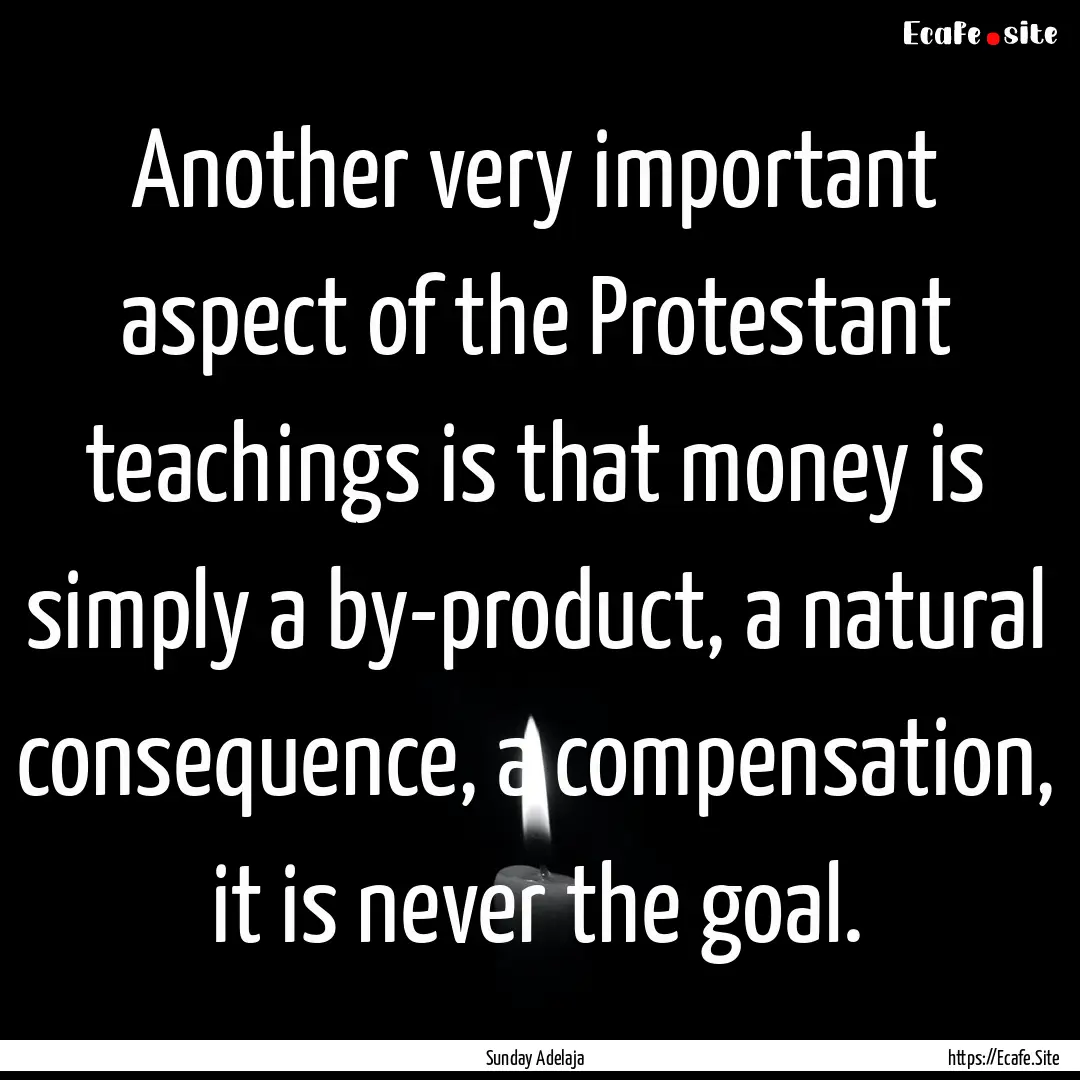 Another very important aspect of the Protestant.... : Quote by Sunday Adelaja