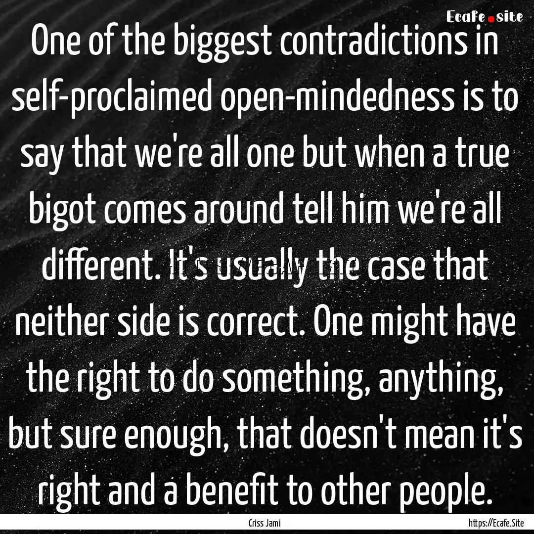 One of the biggest contradictions in self-proclaimed.... : Quote by Criss Jami