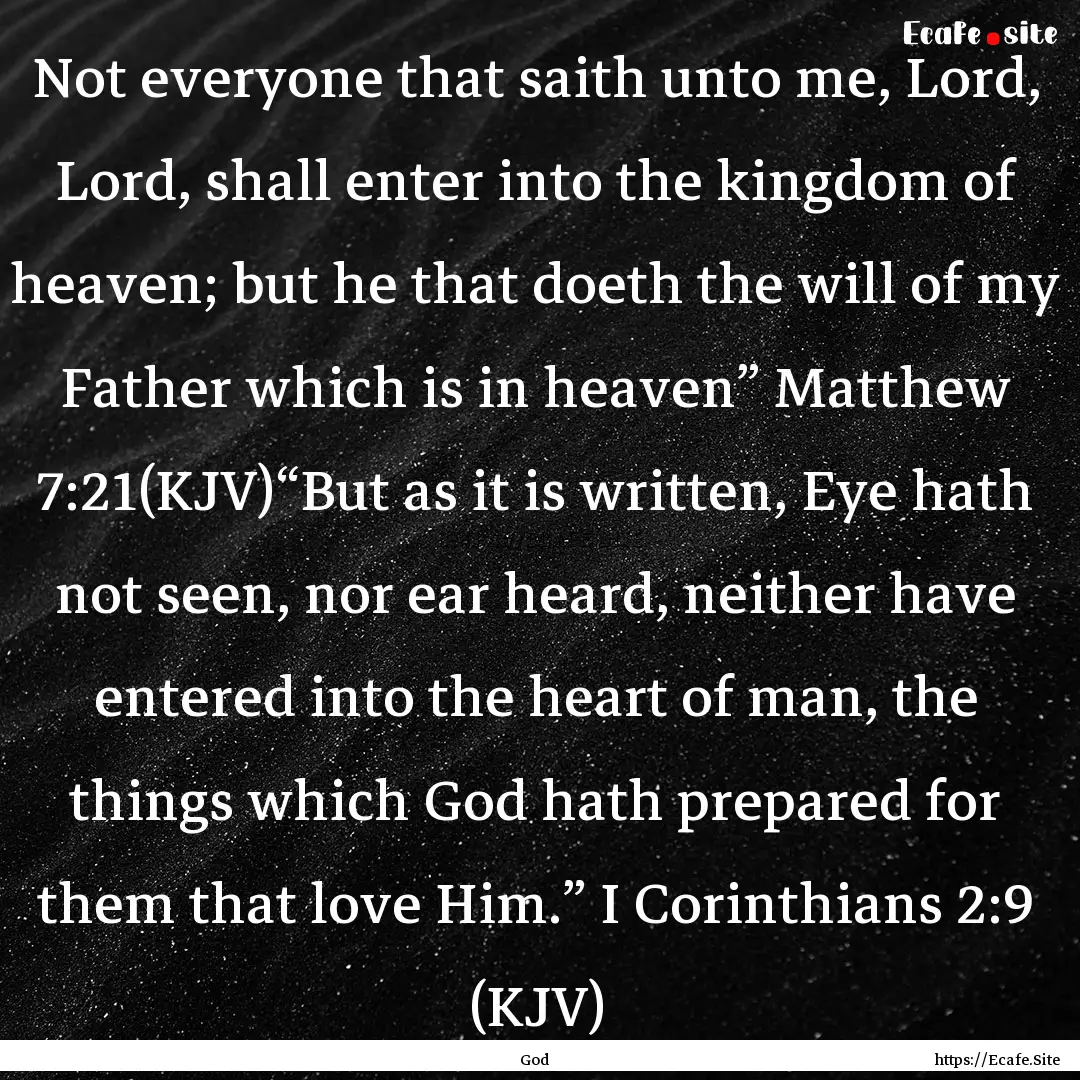 Not everyone that saith unto me, Lord, Lord,.... : Quote by God