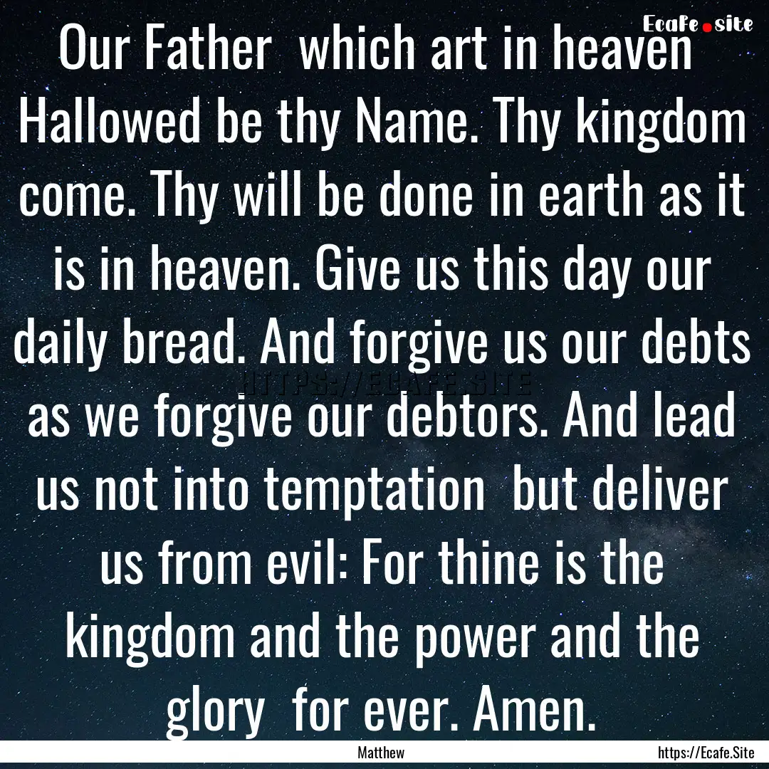 Our Father which art in heaven Hallowed.... : Quote by Matthew