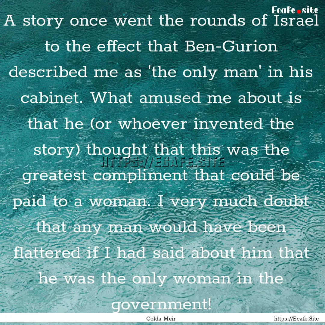 A story once went the rounds of Israel to.... : Quote by Golda Meir