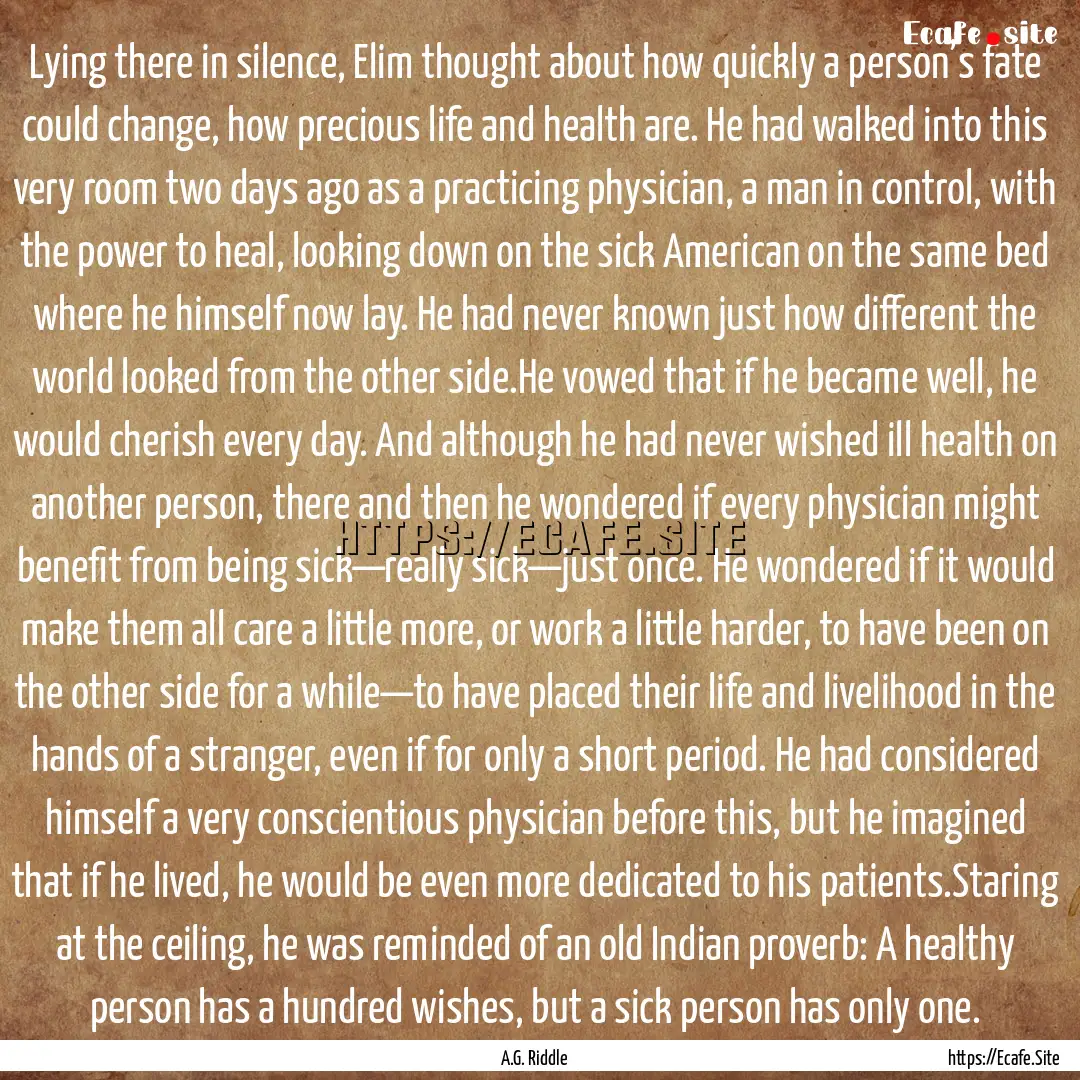 Lying there in silence, Elim thought about.... : Quote by A.G. Riddle