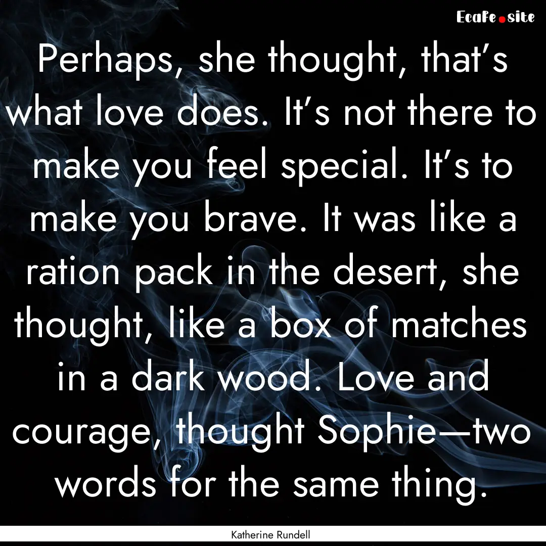 Perhaps, she thought, that’s what love.... : Quote by Katherine Rundell