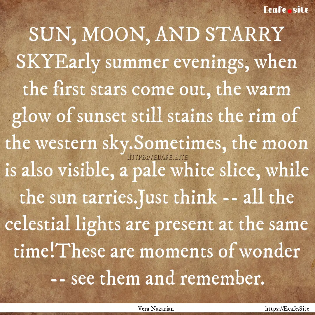 SUN, MOON, AND STARRY SKYEarly summer evenings,.... : Quote by Vera Nazarian