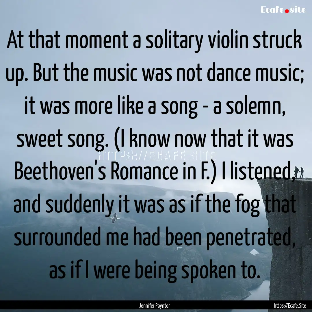 At that moment a solitary violin struck up..... : Quote by Jennifer Paynter