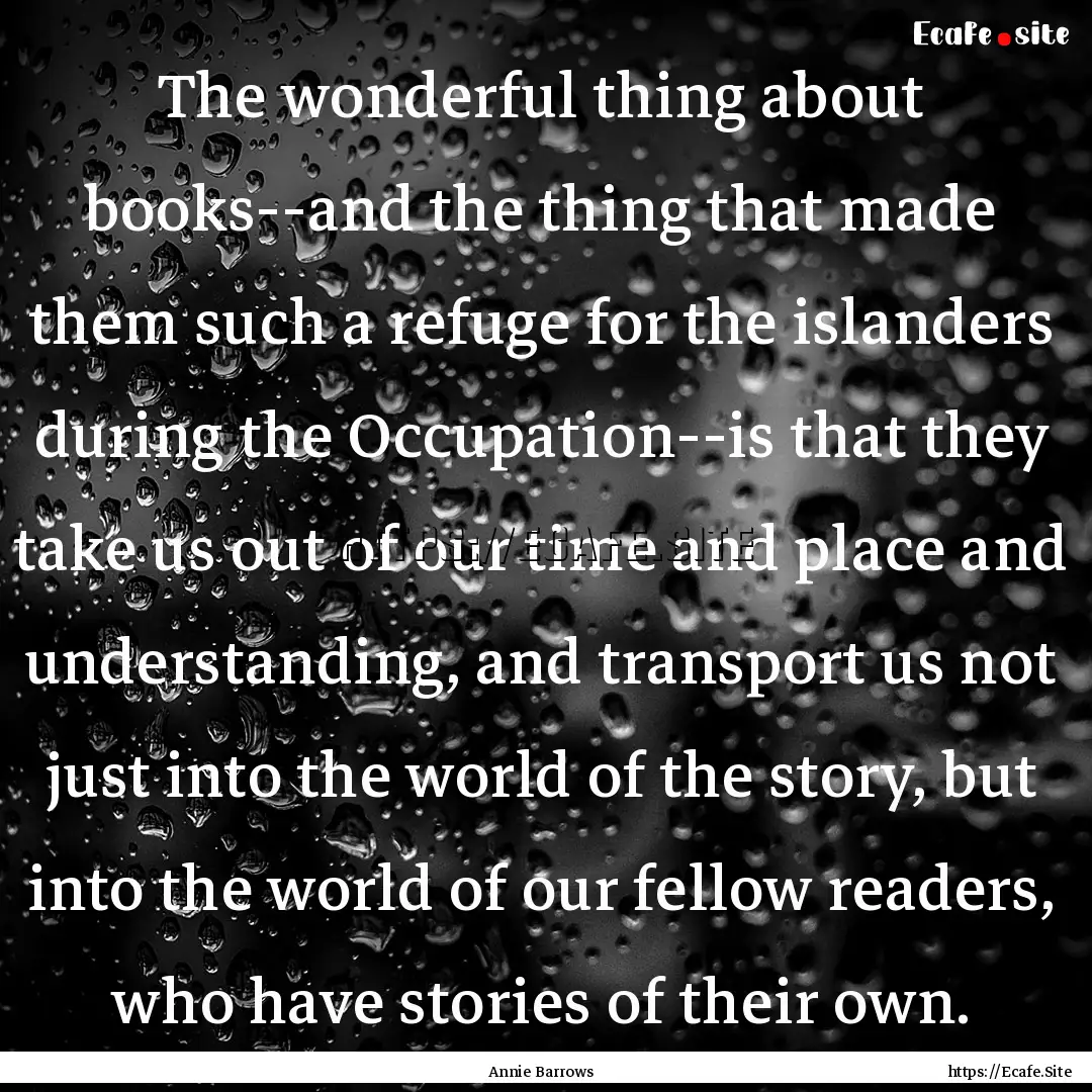 The wonderful thing about books--and the.... : Quote by Annie Barrows