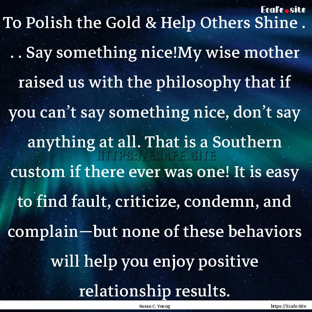 To Polish the Gold & Help Others Shine ..... : Quote by Susan C. Young